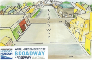 A colorful, cartoon-like drawing depicts an elevated view of a commercial stretch of Santa Monica’s historic Broadway, looking east from 17th Street. The illustration is from the Santa Monica History Museum’s “Broadway to Freeway” exhibit, which won the 2023 Cultural Heritage Award from the Santa Monica Conservancy.