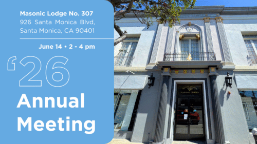 N2026 Annual Meeting Banner. Text includes address of the Masonic Lodge (the location of the Annual Meeting) at 926 Santa Monica Boulevard. Photo depiction of the Santa Monica-Palisades Masonic Lodge No. 307; A Building with Light Blue Paint.