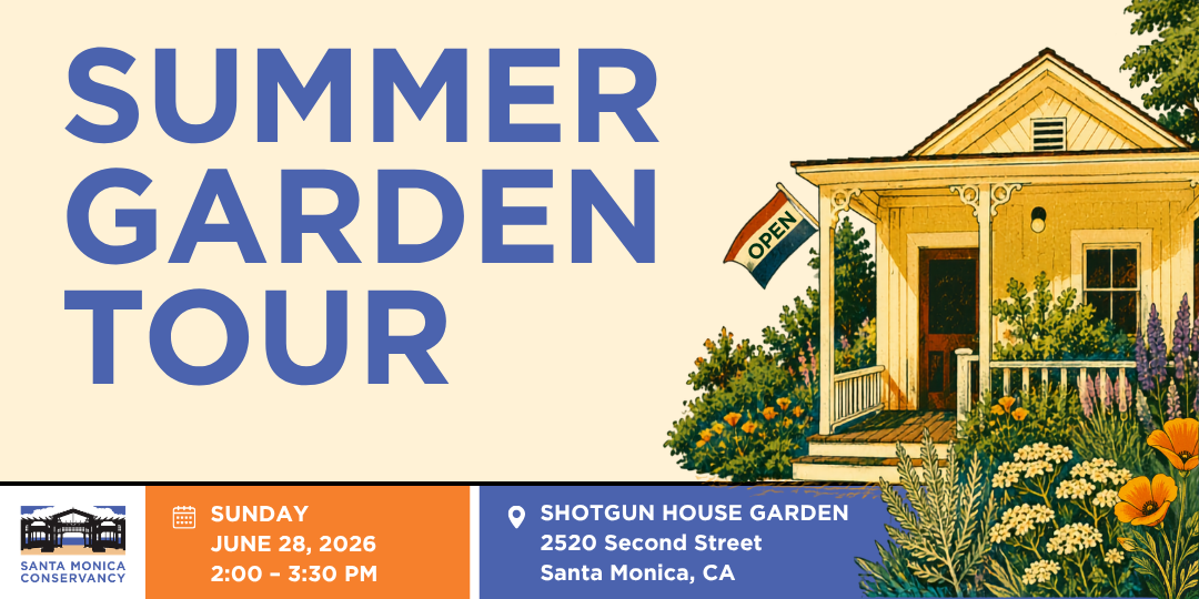 Banner with graphic depiction of Shotgun House on the right. Text stating "Summer Garden Tour" on the right, with the date, time, and location of the event. June 28, 2-3:30 pm. Shotgun House Garden, 2520 Second St, Santa Monica CA.